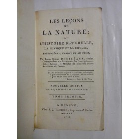  LES  LECONS  DE  LA  NATURE  ou  L'histoire naturelle, la physique et la chymie, presentees a l'esprit  et au coeur  (tome premier) - Louis Cousin  DESPREAUX  -  Geneve, 1816    